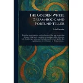 The Golden Wheel Dream-book and Fortune-teller