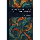 Dean Dunham; Or, the Waterford Mystery