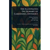 The Illustrated Dictionary of Gardening, Division 1