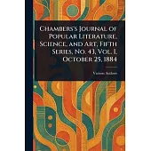 Chambers’s Journal of Popular Literature, Science, and Art, Fifth Series, No. 43, Vol. I, October 25, 1884