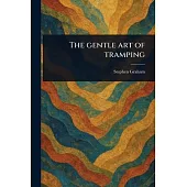 The Gentle Art of Tramping