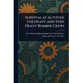 Survival at Altitude for Heavy and Very Heavy Bomber Crews
