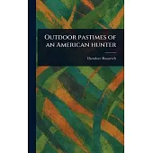 Outdoor Pastimes of an American Hunter