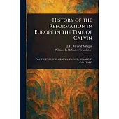 History of the Reformation in Europe in the Time of Calvin