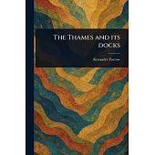 The Thames and Its Docks
