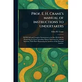 Prof. E. H. Crane’s Manual of Instructions to Undertakers