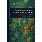 A Bacteriological Study of Ham Souring