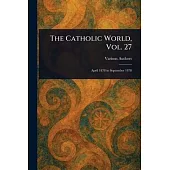 The Catholic World, Vol. 27