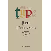 Bible Typography: A History of Bible Printing and Versions