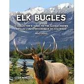 Elk Bugles: A Collector’s Guide to the Lesser-Known Shellac/Vinyl Recordings of Colorado 1900-2000