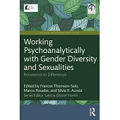 Working Psychoanalytically with Gender Diversity and Sexualities: Resistances to Differences