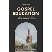 Gospel Education: Jesus as Lord of the Classical Christian School