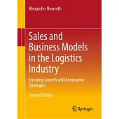 Sales and Business Models in the Logistics Industry: Ensuring Growth with Innovative Strategies