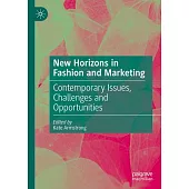 New Horizons in Fashion and Marketing: Contemporary Issues, Challenges and Opportunities