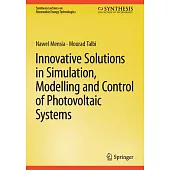 Innovative Solutions in Simulation, Modelling and Control of Photovoltaic Systems