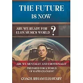 The Future Is Now: Are We Ready for Elon Musk’s World?