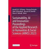 Sustainability, AI and Innovation: Proceedings of the Applied Research in Humanities & Social Sciences (Arhss 2023)