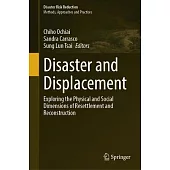 Disaster and Displacement: Exploring the Physical and Social Dimensions of Resettlement and Reconstruction