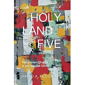 Holy Land Five: Palestinian Charity in the War on Terror