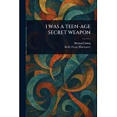 I Was a Teen-Age Secret Weapon