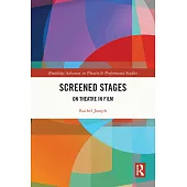 Screened Stages: On Theatre in Film