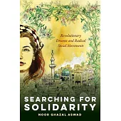 Searching for Solidarity: Revolutionary Dreams and Radical Social Movements