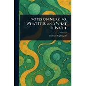 Notes on Nursing: What It Is, and What It Is Not