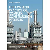 The Law and Practice of Complex Construction Projects