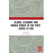 Global Economy and World Order in the Post-Covid-19 Era