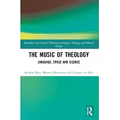 The Music of Theology: Language - Space - Silence