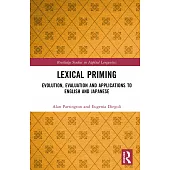 Lexical Priming: Evolution, Evaluation and Applications to English and Japanese
