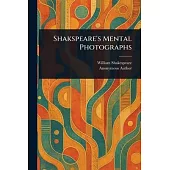 Shakspeare’s Mental Photographs