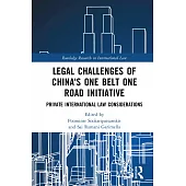Legal Challenges of China’s One Belt One Road Initiative: Private International Law Considerations