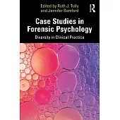 Case Studies in Forensic Psychology: Diversity in Clinical Practice