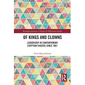 Of Kings and Clowns: Leadership in Contemporary Egyptian Theatre Since 1967