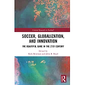 Soccer, Globalization and Innovation: The Beautiful Game in the 21st Century