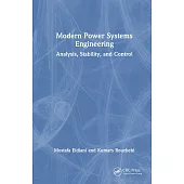Modern Power Systems Engineering: Analysis, Stability, and Control