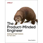 The Product-Minded Engineer: Building the Right Solutions for Your Users