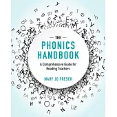 The Phonics Handbook: Fundamentals for Reading Teachers