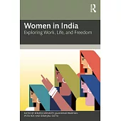Women in India: Exploring Work, Life and Freedom
