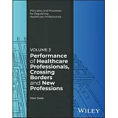 Performance of Healthcare Professionals, Crossing Borders and New Professions, Volume 3