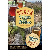 Texas Hikes and Brews: A Rambler’s Guide to a Perfect Day