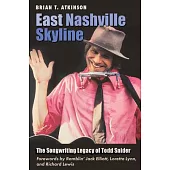 East Nashville Skyline: The Songwriting Legacy of Todd Snider