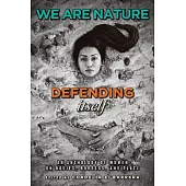 We Are Nature Defending Itself: An Anthology of Women on Bodies, Borders, and Place