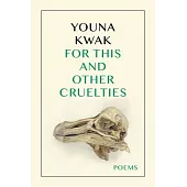 For This and Other Cruelties