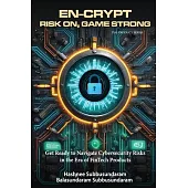 En-Crypt Risk On, Game Strong: Get Ready to Navigate Cybersecurity Risks in the Era of Fintech Products