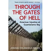 Through the Gates of Hell: My Fight to Free a Guantanamo Prisoner