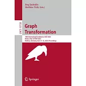 Graph Transformation: 18th International Conference, Icgt 2025, Held as Part of Staf 2025, Koblenz, Germany, June 11-12, 2025, Proceedings