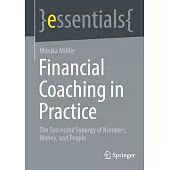 Financial Coaching in Practice: The Successful Synergy of Numbers, Money, and People