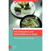 Food Education and Rural Resilience in Japan: Nourishing National Identity